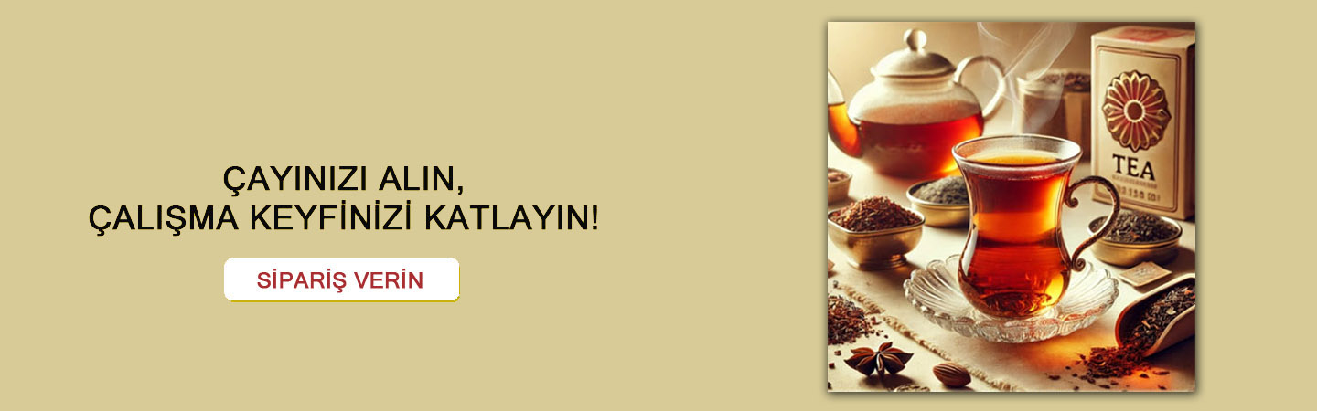 Çayınızı Alın, Çalışma Keyfinizi Katlayın!